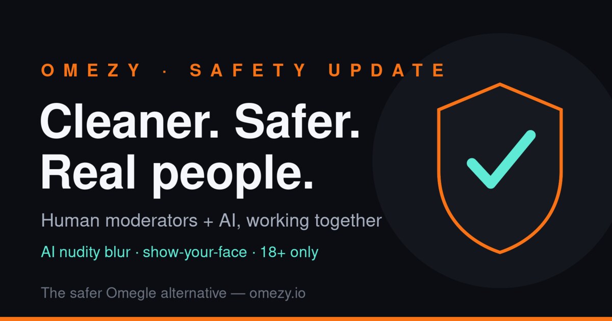 Omezy safety update — cleaner, safer random video chat with AI and human moderation